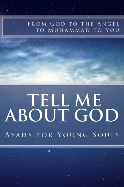 Tell Me About God: Ayahs For Young Souls