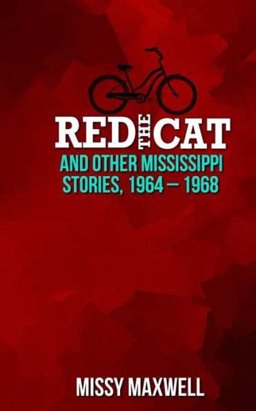 Red The Cat: And Other Mississippi Stories, 1964-1968 (Gulf Springs)