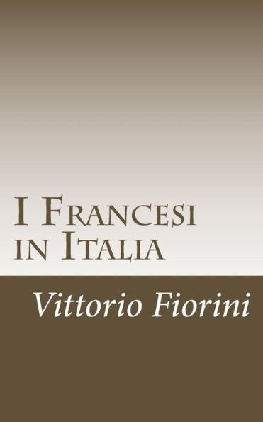 I Francesi In Italia (Italian Edition)