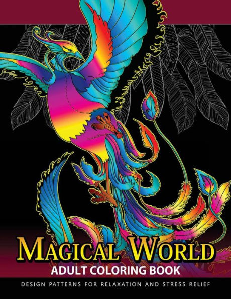 Magical World Adult Coloring Books: Adult Coloring Book Centaur, Phoenix, Mermaids, Pegasus, Unicorn, Dragon, Hydra And Friend.