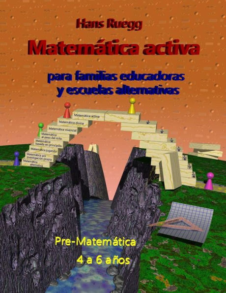 Matemática Activa Para Familias Educadoras Y Escuelas Alternativas: Pre-Matemática 4 A 6 Anos (Spanish Edition)