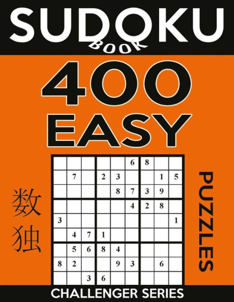 Sudoku Book 400 Easy Puzzles: Sudoku Puzzle Book With Only One Level Of Difficulty (Sudoku Book Challenger Series)