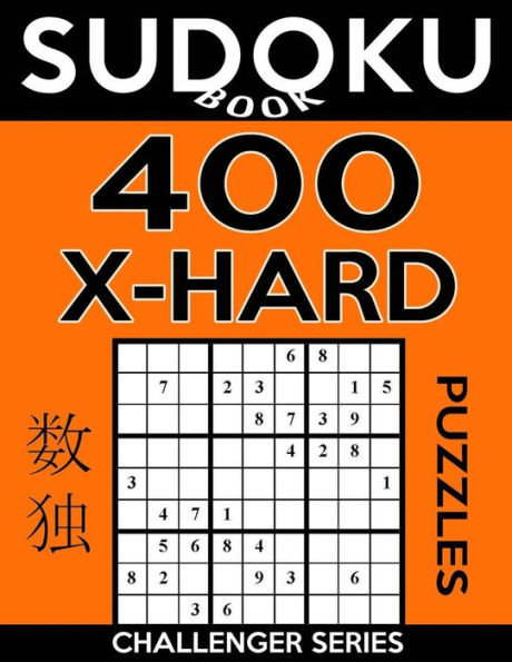 Sudoku Book 400 Extra Hard Puzzles: Sudoku Puzzle Book With Only One Level Of Difficulty (Sudoku Book Challenger Series)