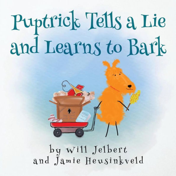 Puptrick Tells A Lie And Learns To Bark (The Happiness Animals)
