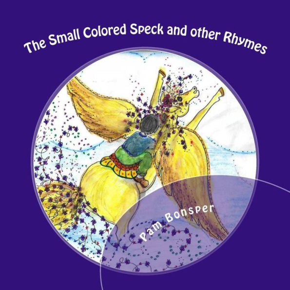 The Small Colored Speck: And Other Rhymes