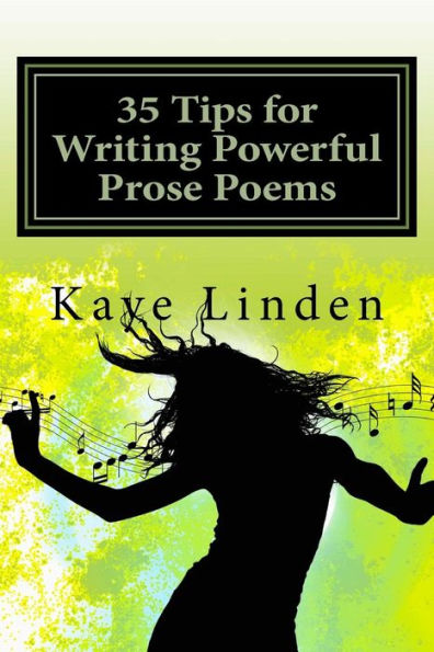 35 Tips For Writing Powerful Prose Poems (35 Tips Series)