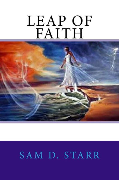 Leap Of Faith (Stepping Into Your Destiny) (Volume 1)