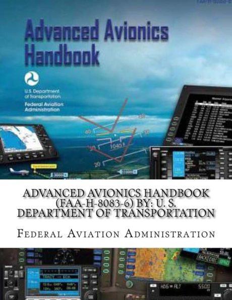 Advanced Avionics Handbook (Faa-H-8083-6) By: U. S. Department Of Transportation