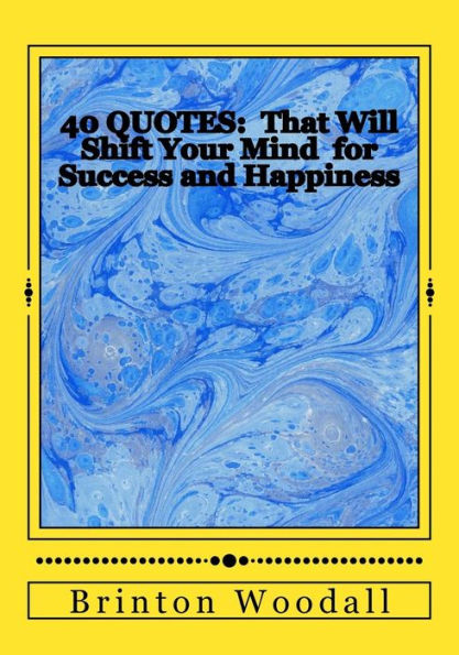 40 Quotes:: That Will Shift Your Mind For Success And Happiness