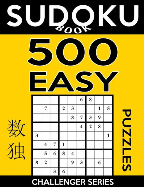 Sudoku Book 500 Easy Puzzles: Sudoku Puzzle Book With Only One Level Of Difficulty