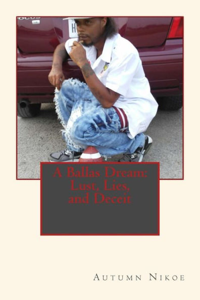 A Ballas Dream: Lust, Lies, And Deceit