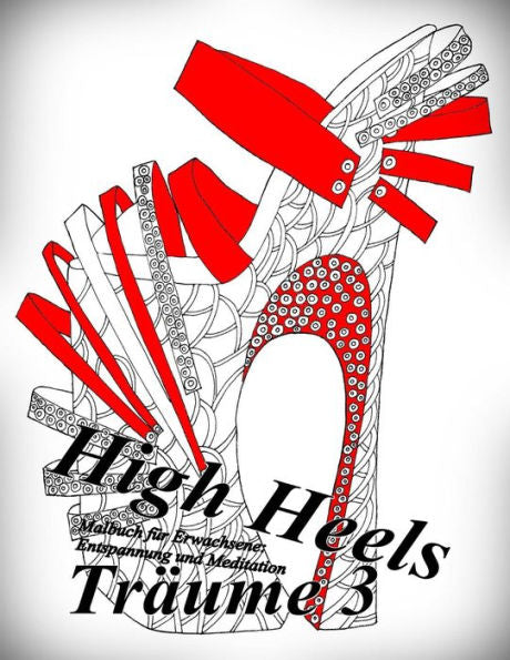 High Heels TrAume 3: Malbuch Fur Erwachsene: Entspannung Und Meditation (German Edition)