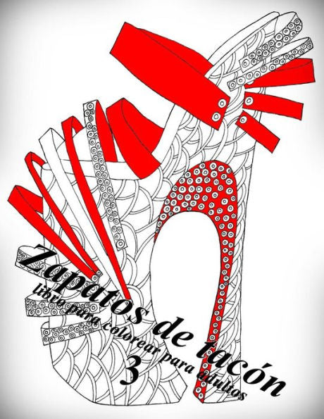 Zapatos De Tac?n 3: Libro Para Colorear Para Adultos (Spanish Edition)