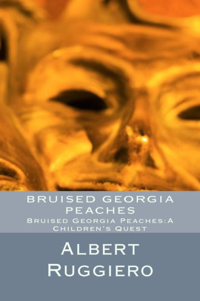 Bruised Georgia Peaches: Bruised Georgia Peaches:A Children's Quest