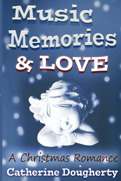 Music, Memories & Love: A Christmas Romance