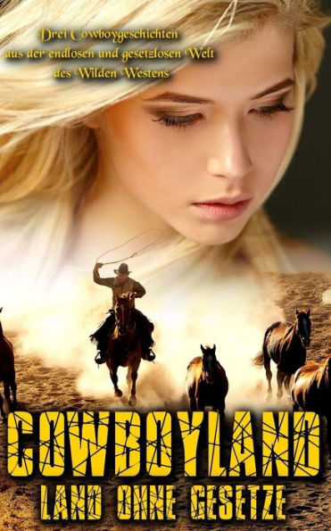 Cowboyland: Land Ohne Gesetze (German Edition)