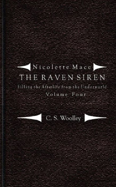 Filling The Afterlife From The Underworld: Volume 4: Case Notes From The Raven Siren (Nicolette Mace: The Raven Siren)