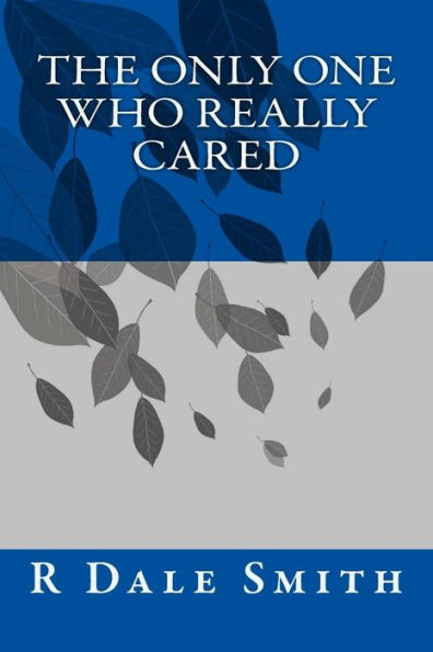 The Only One Who Really Cared