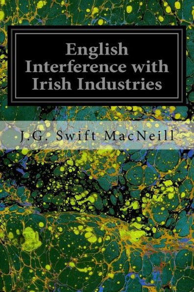 English Interference With Irish Industries - 9781546481966