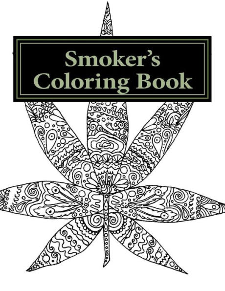 Smoker's Coloring Book: A Coloring Book For Stoners