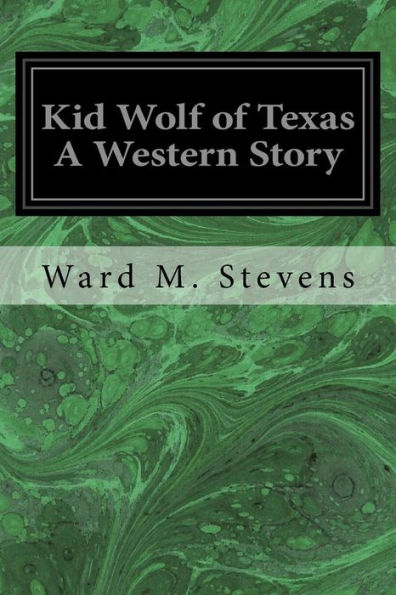Kid Wolf Of Texas A Western Story