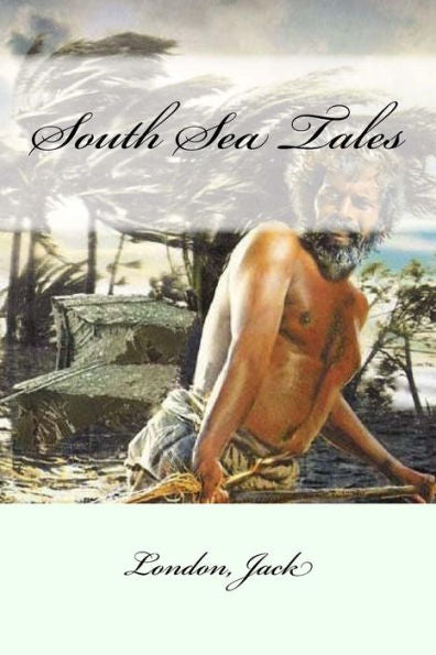 South Sea Tales - 9781546493051