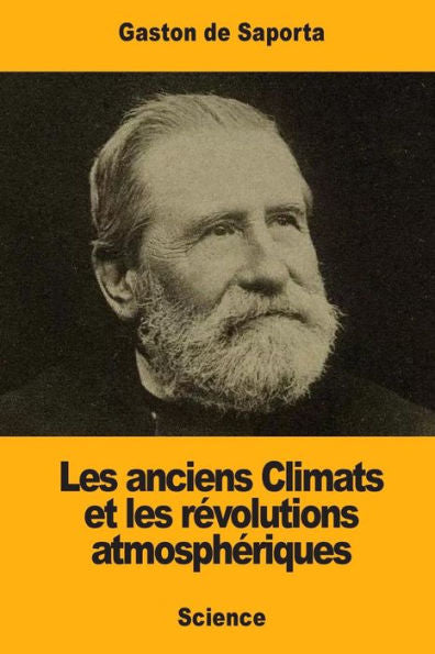 Les Anciens Climats Et Les Révolutions Atmosphériques (French Edition)