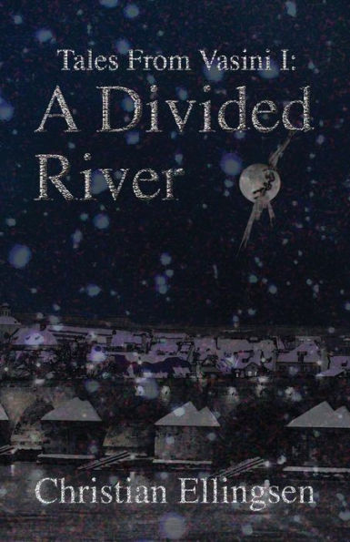 A Divided River: Tales From Vasini I (Volume 1)