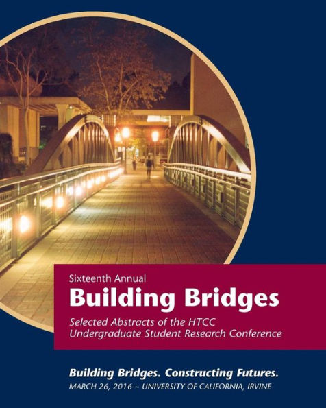 Building Bridges: Htcc Selected Abstracts 2016: Abstracts From The Htcc Conference Uc Irvine 2016