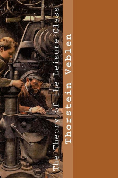 The Theory Of The Leisure Class - 9781546501367