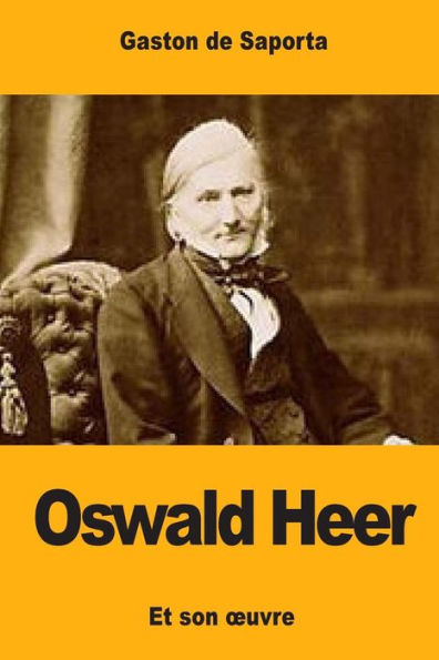 Oswald Heer: Et Son Œuvre (French Edition)