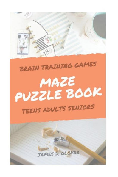 Maze Puzzle Books: The Challenging Maze Games For Teen, Adults, Brain Training For Seniors, Large Print