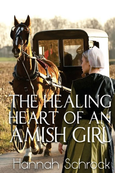 The Healing Heart Of An Amish Girl