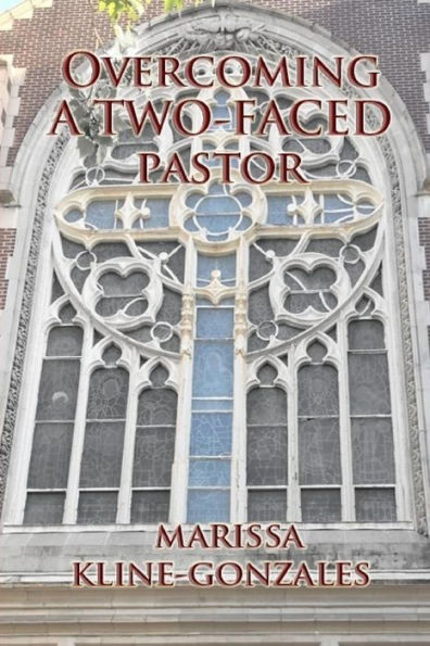Overcoming A Two-Faced Pastor
