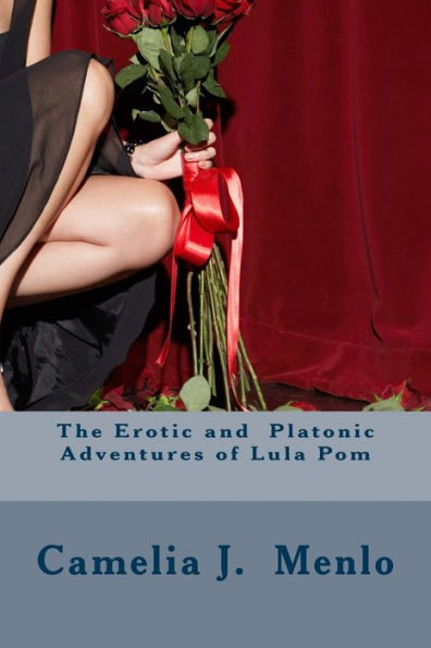 The Erotic And Platonic Adventures Of Lula Pom