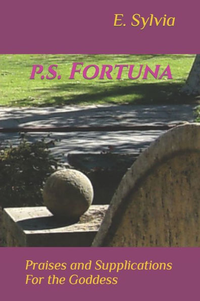 P.S. Fortuna: Praises And Supplications For The Goddess