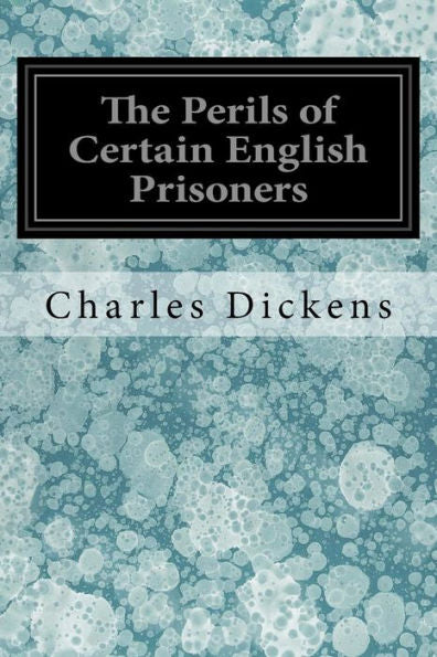 The Perils Of Certain English Prisoners - 9781546575238