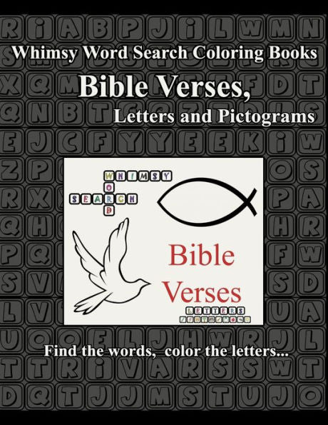 Whimsy Word Search: Bible Verses, Letters And Pictograms: Teasing Both Sides Of The Brain, Find The Letters, Color The Words