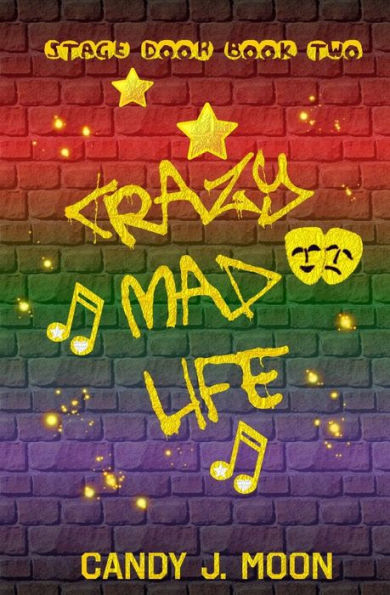 Crazy Mad Life (Stage Door)