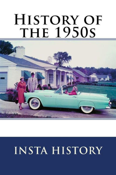 History Of The 1950S: Instarecap