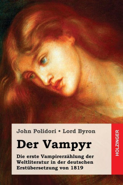 Der Vampyr: Die Erste VampirerzAhlung Der Weltliteratur In Der Deutschen Erstubersetzung Von 1819 (German Edition)