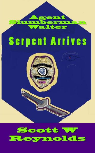 Agent Slumberman Walter: Serpent Arrives (Dream Department Files)