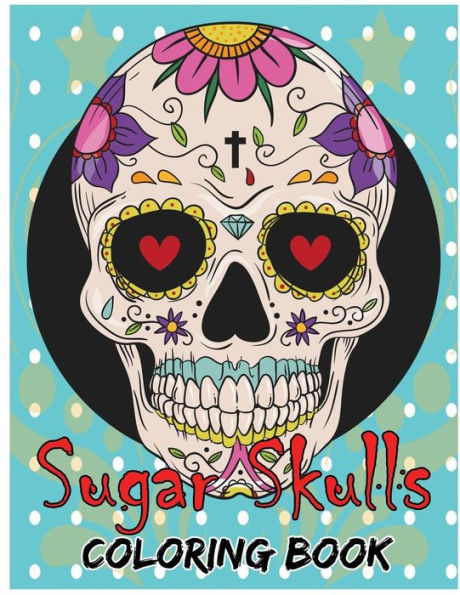 Sugar Skulls Coloring Book: Day Of The Dead For Grown-Ups Tattoo Coloring Book 8.5X11" 69 Pages