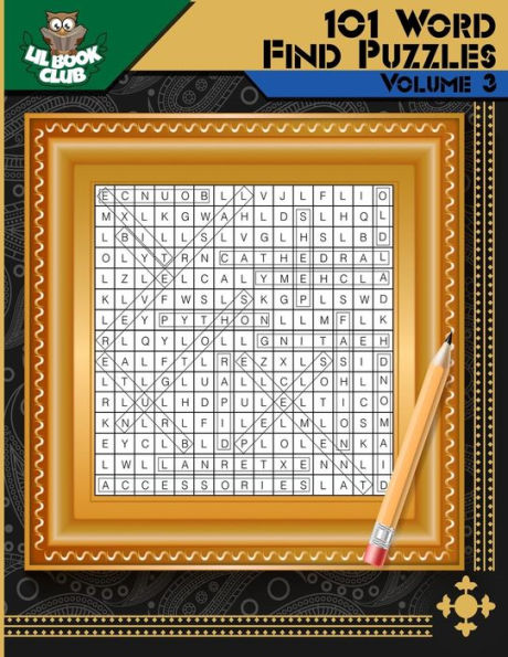 101 Word Find Puzzles Vol. 3: Themed Word Searches, Puzzles To Sharpen Your Mind (Large 101 Themed Word Search Series)