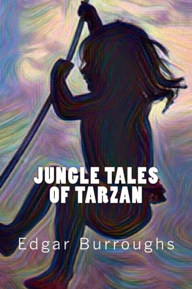 Jungle Tales Of Tarzan - 9781546617273