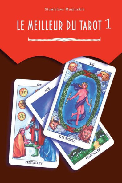 Le Meilleur Du Tarot 1: Les Arcanes Majeurs (French Edition) - 9781546624332