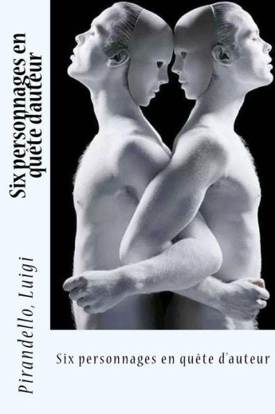 Six Personnages En Quête D'Auteur (French Edition)