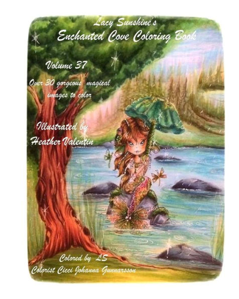 Lacy Sunshine's Enchanted Cove Coloring Book: Fantasy, Sprites, Mermaids And More Volume 37 Enchanting And Magical (Lacy Sunshine's Coloring Books)