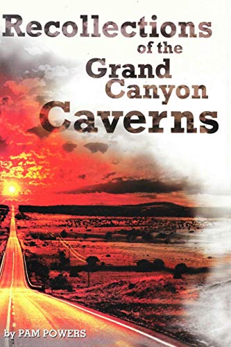 Recollections Of The Grand Canyon Caverns
