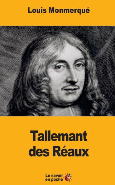 Tallemant Des Réaux: Sa Vie Et Ses Mémoires (French Edition)